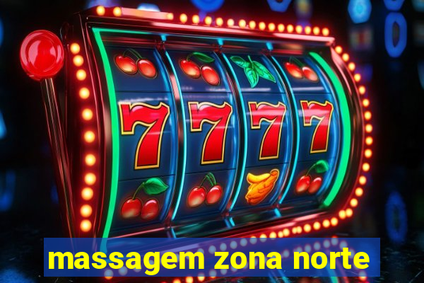 massagem zona norte