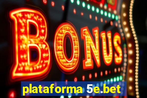 plataforma 5e.bet