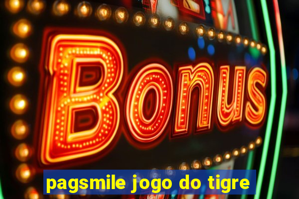 pagsmile jogo do tigre