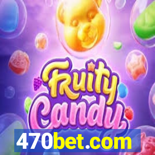 470bet.com