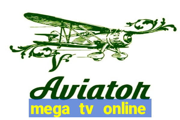 mega tv online gratis futebol ao vivo