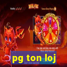 pg ton loj