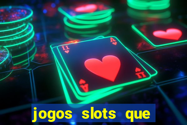 jogos slots que pagam no cadastro