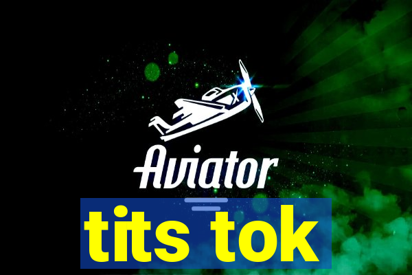 tits tok