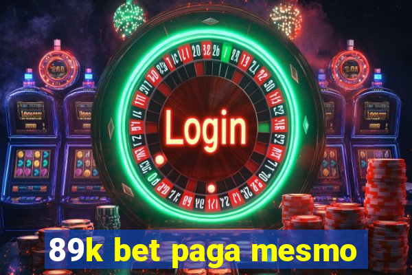 89k bet paga mesmo