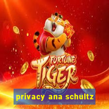 privacy ana schultz