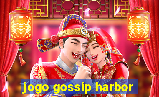 jogo gossip harbor