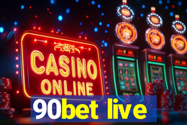 90bet live