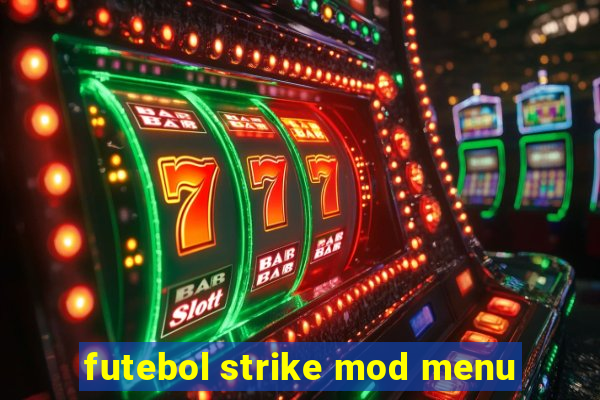 futebol strike mod menu