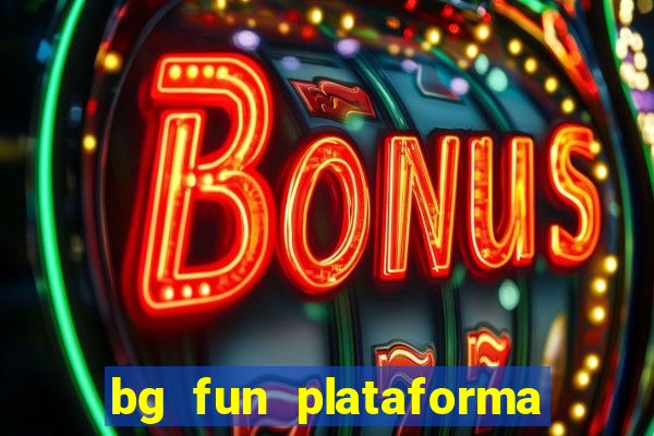 bg fun plataforma de jogos