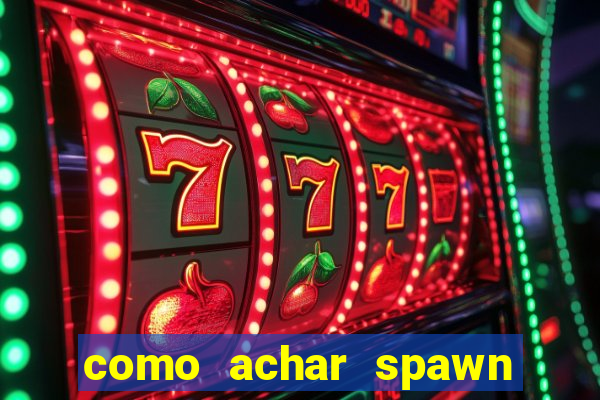 como achar spawn de blaze