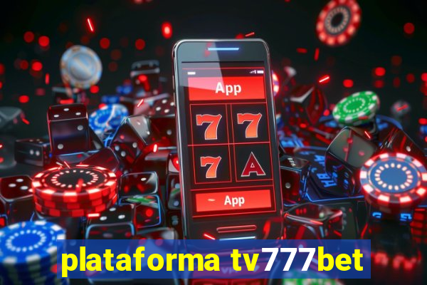 plataforma tv777bet