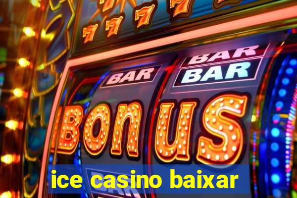 ice casino baixar