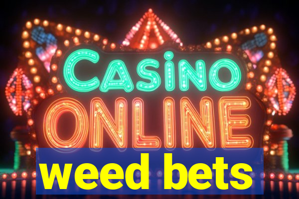 weed bets