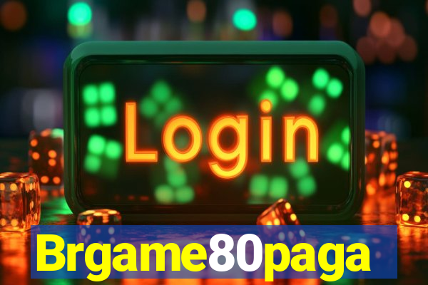 Brgame80paga