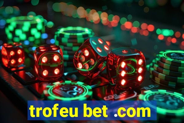 trofeu bet .com