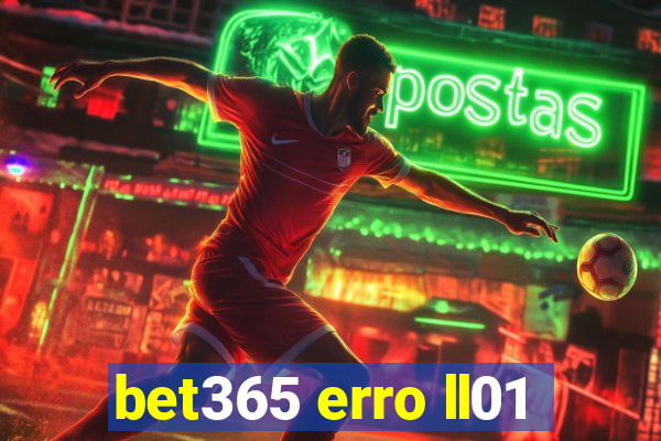 bet365 erro ll01