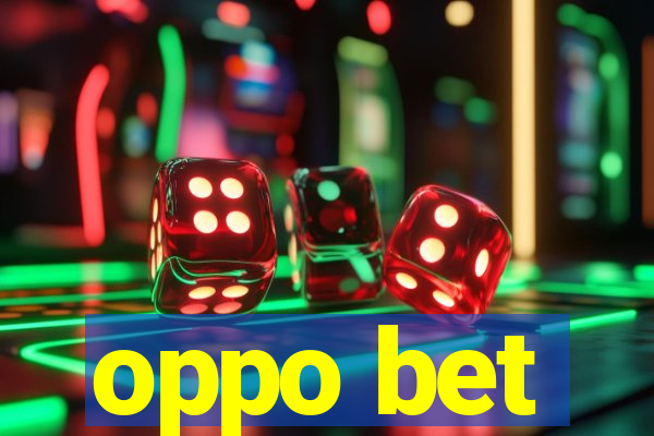 oppo bet