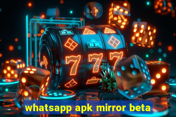 whatsapp apk mirror beta