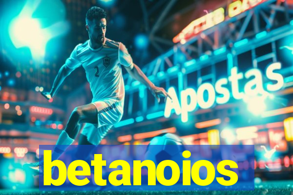 betanoios