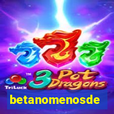 betanomenosde