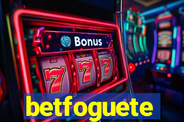 betfoguete