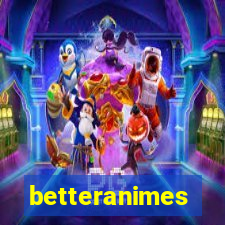 betteranimes