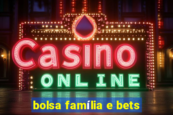 bolsa família e bets