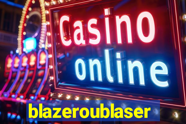 blazeroublaser