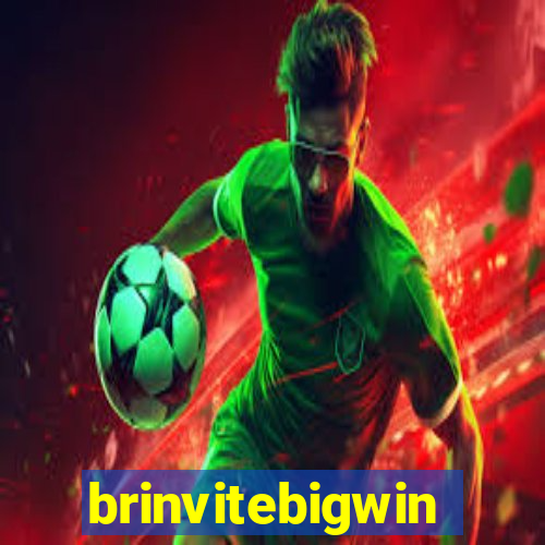 brinvitebigwin