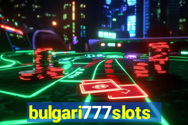 bulgari777slots.com