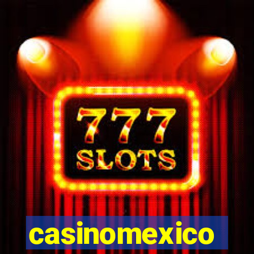 casinomexico