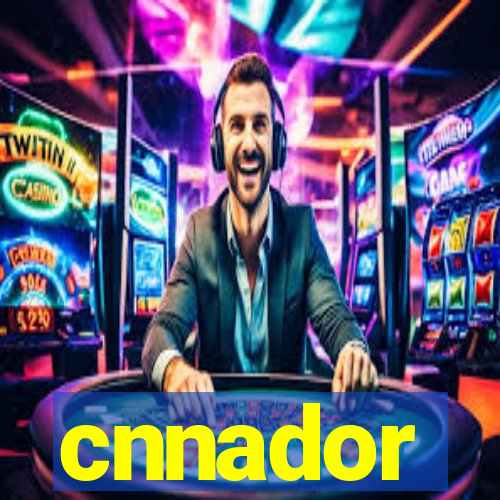 cnnador