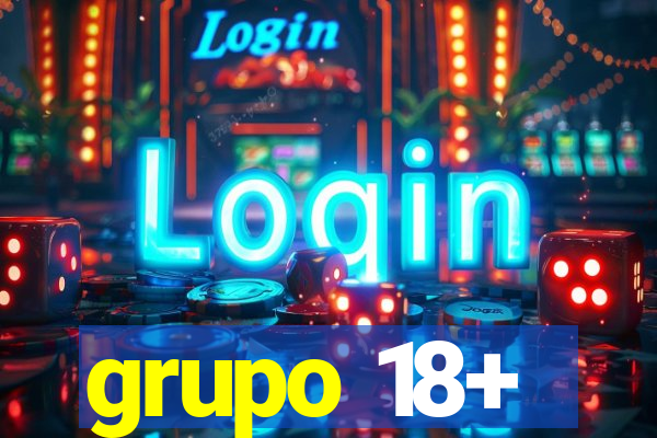 grupo 18+