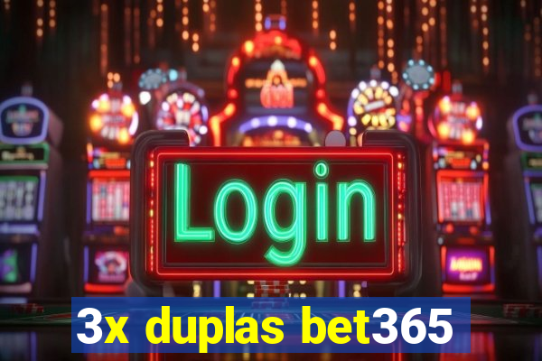 3x duplas bet365