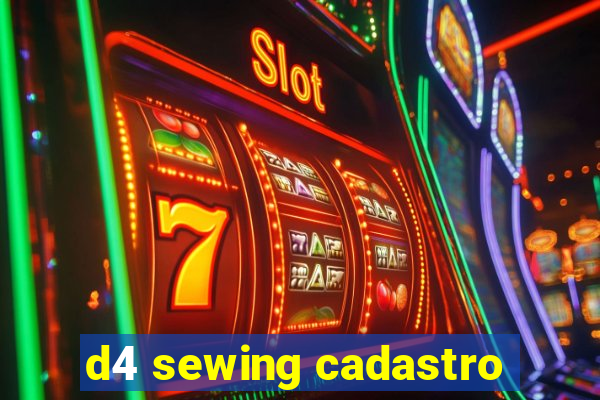 d4 sewing cadastro