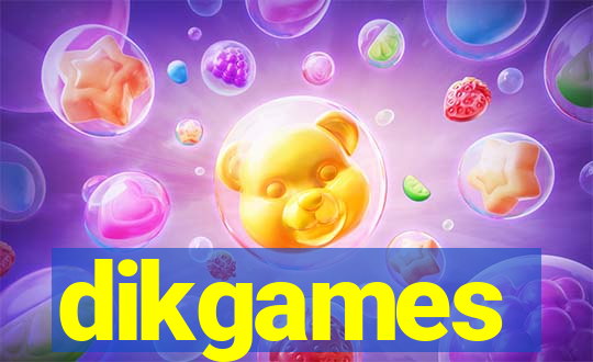 dikgames