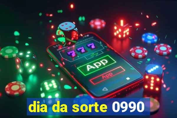 dia da sorte 0990