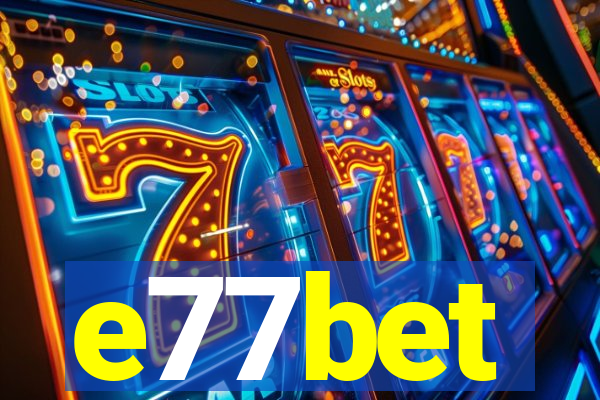 e77bet