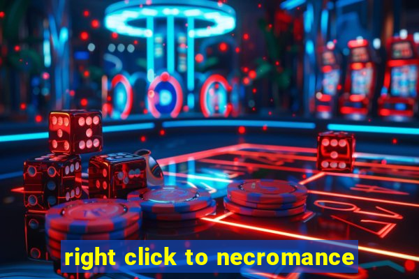 right click to necromance