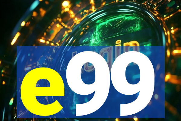 e99