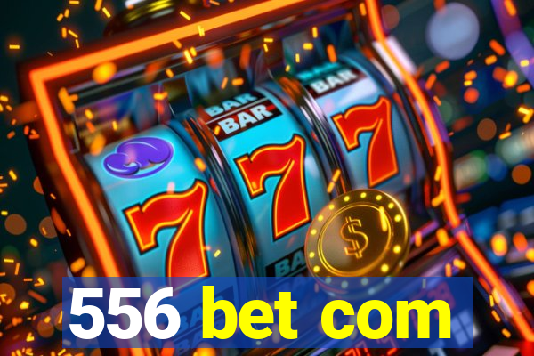 556 bet com