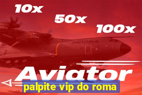 palpite vip do roma