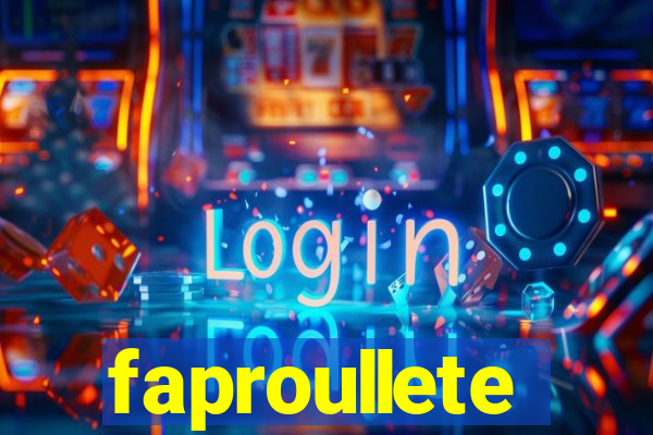 faproullete