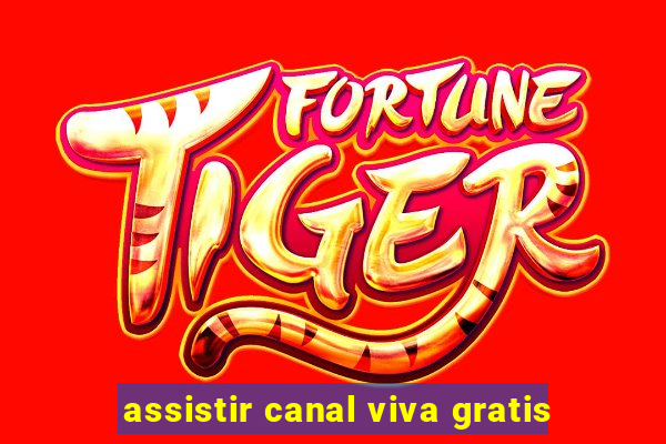 assistir canal viva gratis