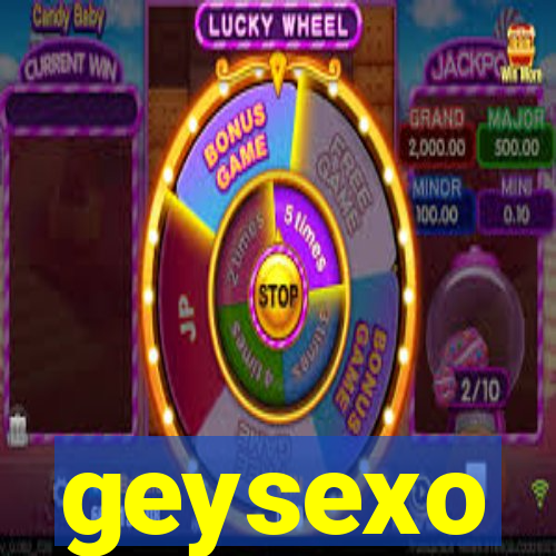 geysexo