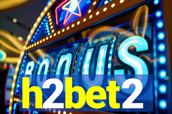 h2bet2