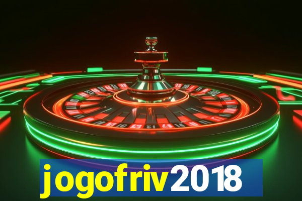 jogofriv2018