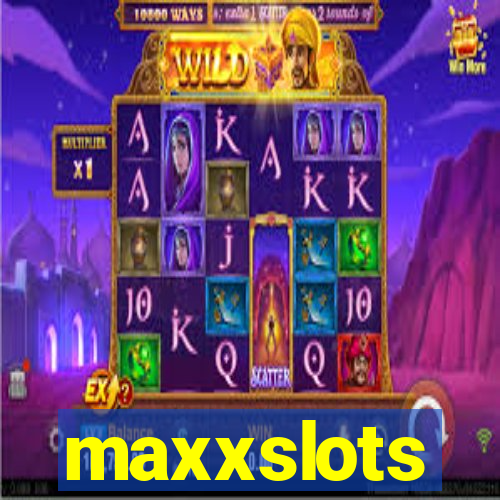 maxxslots