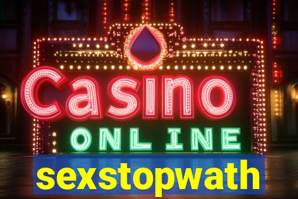 sexstopwath